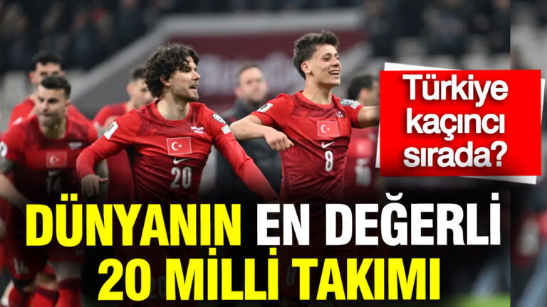 dunyanin-en-degerli-20-milli-takimi-turkiye-kacinci-sirada-KzdbvviU