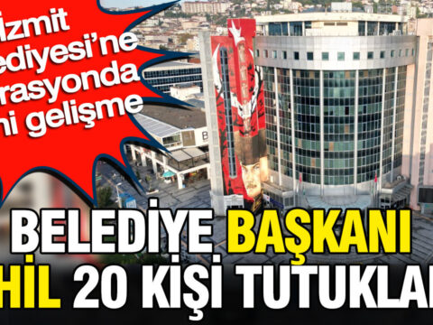 Izmit belediyesine operasyonda yeni gelisme belediye baskani dahil 20 kisi tutuklandi jSTmR1iR